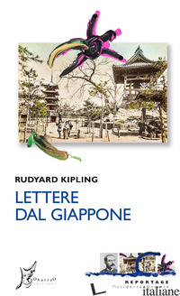 LETTERE DAL GIAPPONE - KIPLING RUDYARD