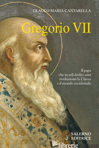 GREGORIO VII - CANTARELLA GLAUCO MARIA