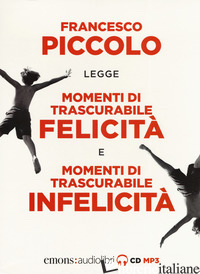 MOMENTI DI TRASCURABILE FELICITA-MOMENTI DI TRASCURABILE INFELICITA' LETTO DA FR - PICCOLO FRANCESCO