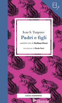 PADRI E FIGLI LETTO DA STEFANO FRESI. CON AUDIOLIBRO - TURGENEV IVAN