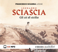 ZII DI SICILIA LETTO DA FRANCESCO SCIANNA. AUDIOLIBRO. CD AUDIO FORMATO MP3 (GLI - SCIASCIA LEONARDO