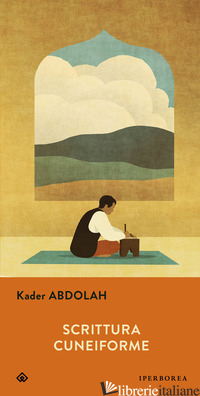 SCRITTURA CUNEIFORME. E-BOOK. FORMATO EPUB - ABDOLAH KADER