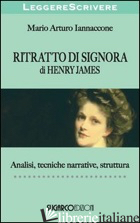 «RITRATTO DI SIGNORA» DI HENRY JAMES. ANALISI, TECNICHE NARRATIVE, STRUTTURA - IANNACCONE MARIO ARTURO