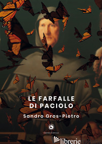 FARFALLE DI PACIOLO (LE) - GROS-PIETRO SANDRO