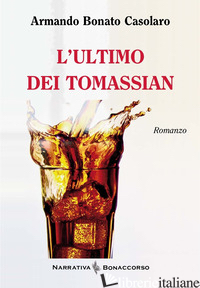 ULTIMO DEI TOMASSIAN (L') - BONATO CASOLARO ARMANDO; SERACINI A. (CUR.)