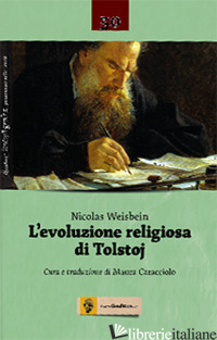 EVOLUZIONE RELIGIOSA DI LEV TOLSTOJ (L') - WEISBEIN NICOLAS; CARACCIOLO M. (CUR.)