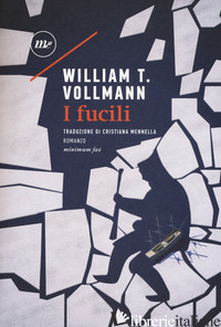 FUCILI (I) - VOLLMANN WILLIAM T.