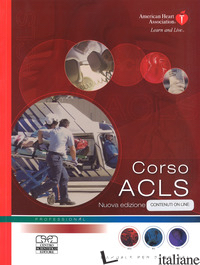 CORSO ACLS. CON CONTENUTI ONLINE - AMERICAN HEART ASSOCIATION (CUR.)