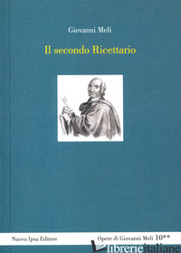 SECONDO RICETTARIO (IL) - MELI GIOVANNI; ZINGALES R. (CUR.); SILVESTRI G. (CUR.); DI MARIA G. (CUR.)