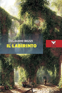LABIRINTO (IL) - BEZZI CLAUDIO
