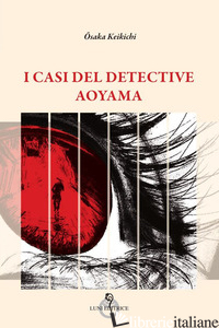 CASI DEL DETECTIVE AOYAMA (I) - OSAKA KEIKICHI; SAVENTI S. (CUR.)