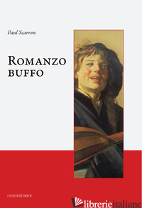 ROMANZO BUFFO - SCARRON PAUL; BALDUZZI S. (CUR.)