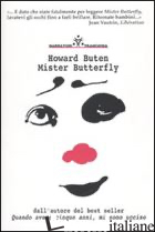 MISTER BUTTERFLY - BUTEN HOWARD