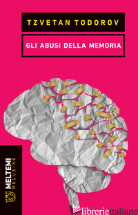 ABUSI DELLA MEMORIA (GLI) - TODOROV TZVETAN; REVELLO R. (CUR.)