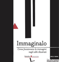 IMMAGINALO. COME FUNZIONANO LE IMMAGINI NEGLI ALBI - BANG MOLLY