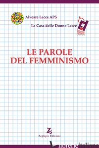 PAROLE DEL FEMMINISMO (LE) - BOCCHETTI ALESSANDRA; BOCCIA MARIA LUISA; CAGNONI FIORELLA