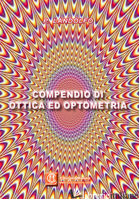 COMPENDIO DI OTTICA ED OPTOMETRIA - LANDOLFO PAOLO