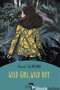 WILD GIRL, WILD BOY - ALMOND DAVID