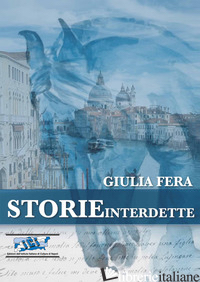 STORIE INTERDETTE - FERA GIULIA