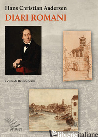 DIARI ROMANI - ANDERSEN HANS CHRISTIAN; BERNI B. (CUR.)