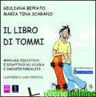 LIBRO DI TOMMI (IL) - BEPPATO GIULIANA; SCARANO M. TINA
