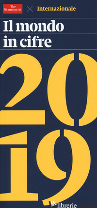 MONDO IN CIFRE 2019 (IL) - THE ECONOMIST (CUR.)