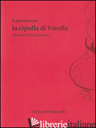 GENOVESE PER LA CIPOLLA DI VATOLLA. RACCONTI/RICETTE/POESIE (LA) - RUSSO FRANCO; FERRAMOSCA GIANNI