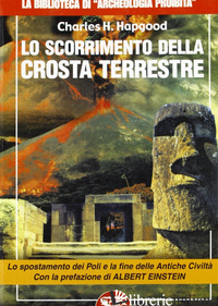 SCORRIMENTO DELLA CROSTA TERRESTRE (LO) - HAPGOOD CHARLES H.; COZZI L. (CUR.)