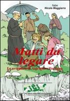 MATTI DA LEGARE. LE AVVENTURE DI ASPRIGNO E FORTIGNO - MAGGIARRA NICOLA