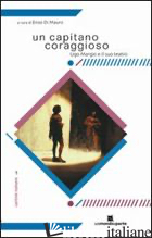 CAPITANO CORAGGIOSO. UGO MARGIO E IL SUO TEATRO (UN) - DI MAURO E. (CUR.)