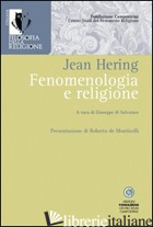 FENOMENOLOGIA E RELIGIONE - HERING JEAN