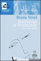 INTERIORITA' AL FEMMINILE. ALCUNE FIGURE BIBLICHE - VERZE' BRUNA
