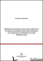 FORME DI GESTIONE DELLE AREE PROTETTE IN SICILIA E RISERVE NATURALI AFFIDATE AL  - ALBANESE SANTINA