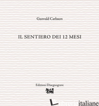 SENTIERO DEI 12 MESI (IL) - CARLSSON GUNWALD