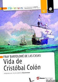 VIDA DE CRISTOBAL COLON. CON ESPANSIONE ONLINE - LAS CASAS BARTOLOME' DE; GOVERNEUR G. U. (CUR.)