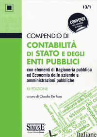 COMPENDIO DI CONTABILITA' DI STATO E DEGLI ENTI PUBBLICI CON ELEMENTI DI RAGIONE - DE ROSA C. (CUR.)