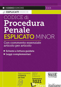 CODICE DI PROCEDURA PENALE ESPLICATO. CON COMMENTO ESSENZIALE ARTICOLO PER ARTIC - E4/A