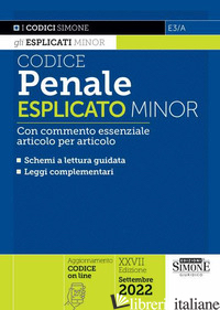 CODICE PENALE ESPLICATO MINOR. CON COMMENTO ESSENZIALE ARTICOLO PER ARTICOLO - AA.VV.