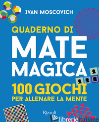 QUADERNO DI MATEMAGICA. VOL. 1 - MOSCOVICH IVAN