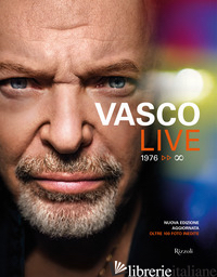 VASCO LIVE. 1976-INFINITO. EDIZ. ILLUSTRATA - 