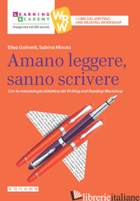 AMANO LEGGERE, SANNO SCRIVERE. CON LA METODOLOGIA DIDATTICA DEL WRITING AND READ - GOLINELLI ELISA; MINUTO SABINA