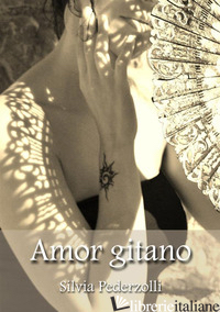 AMOR GITANO - PEDERZOLLI SILVIA