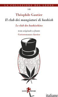 CLUB DEI MANGIATORI DI HASHISH. TESTO ORIGINALE A FRONTE (IL) - GAUTIER THEOPHILE