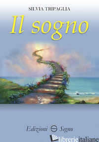 SOGNO (IL) - TRIPAGLIA SILVIA