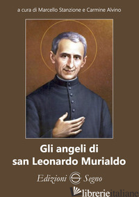 ANGELI DI SAN LEONARDO MURIALDO (GLI) - STANZIONE MARCELLO; ALVINO CARMINE