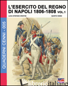 ESERCITO DEL REGNO DI NAPOLI (1806-1808) (L'). VOL. 1 - CRISTINI LUCA S.