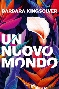 NUOVO MONDO (UN) - KINGSOLVER BARBARA