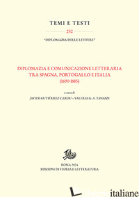 DIPLOMAZIA E COMUNICAZIONE LETTERARIA - GUTIERREZ-CAROU J. (CUR.); TAVAZZI V. G. A. (CUR.)