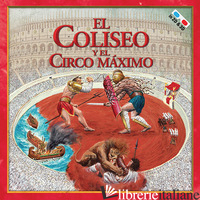 COLISEO Y EL CIRCO MAXIMO. CON GADGET (EL) - FRANCIA MASSIMILIANO; LEON R. (CUR.)