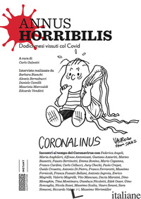 ANNUS HORRIBILIS. DODICI MESI VISSUTI COL COVID - GALEOTTI C. (CUR.)